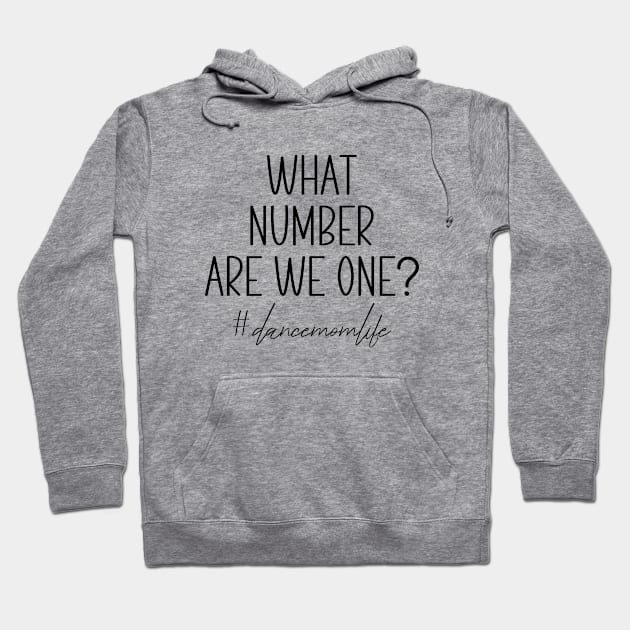 Funny What Number Are They On Dance Mom Life Competition Hoodie by Nisrine